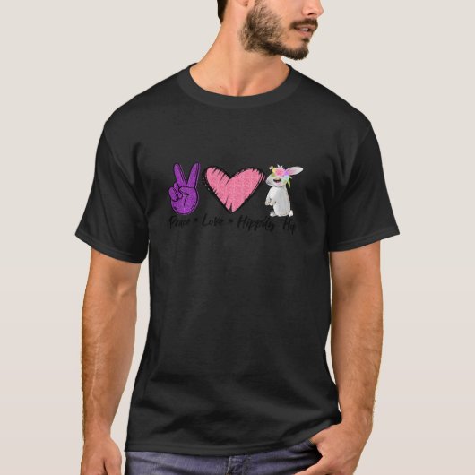 T-shirt Peace Love Bunny Hippity Hop Rabbit Pâques Drôle H (Devant)