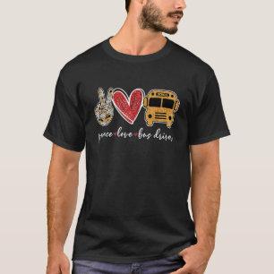 T-shirt Peace love Bus Driver Heart Girls Women School Bus