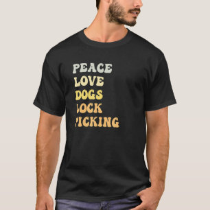 T-shirt Peace Love Chiens Lock Picking Retro
