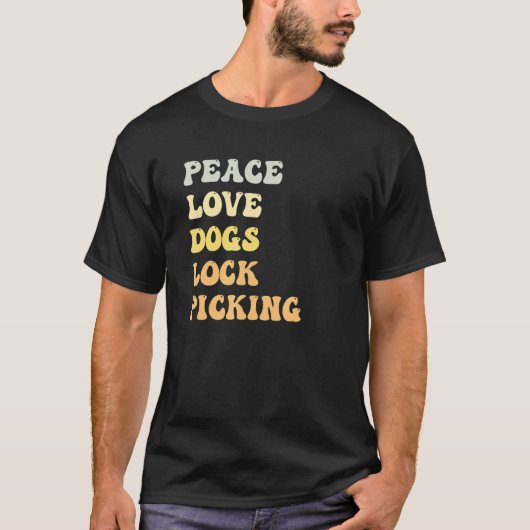 T-shirt Peace Love Chiens Lock Picking Retro (Devant)