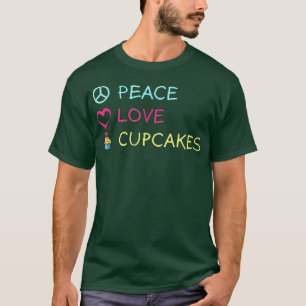 T-shirt Peace Love Cupcakes Funny Baking Frosting Delicio