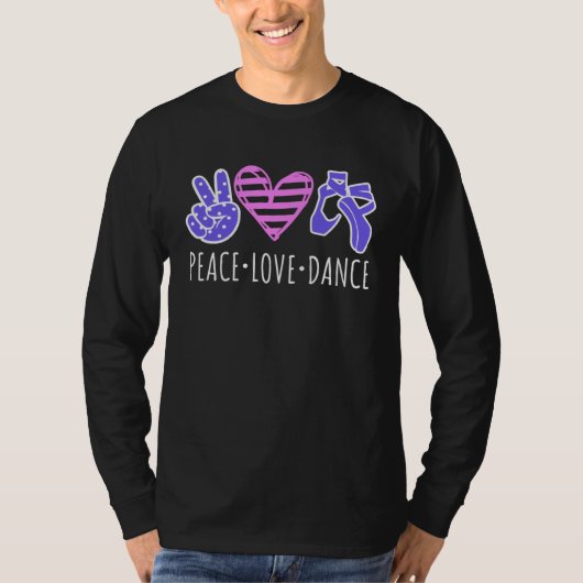 T-shirt Peace Love Dance Cute Ballet Dancing Saying Dancer (Devant)