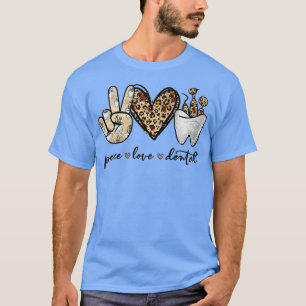 T-shirt Peace Love Dental Leopard Heart the mignon Dentist