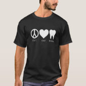 T-shirt Peace Love Dental Student Assistant Tooth Hygienis (Devant)