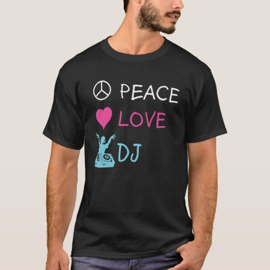 T-shirt Peace Love DJ Electronic Dance Music DJ (Devant)