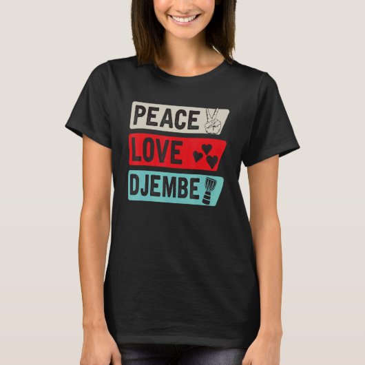T-shirt Peace Love Djembe Drum Instrument Djembe Drummer (Devant)