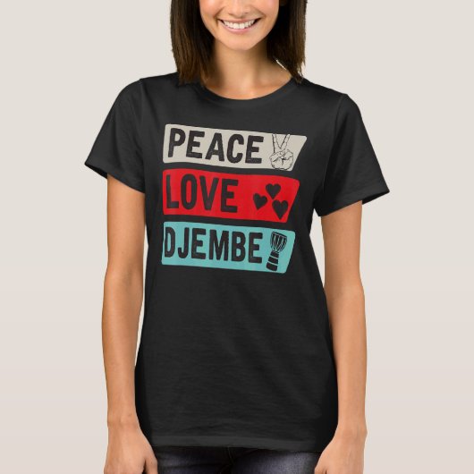 T-shirt Peace Love Djembe Drum Instrument Djembe Drummer (Devant)