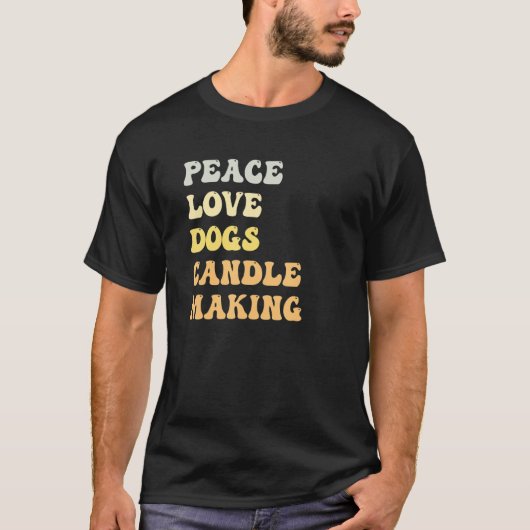T-shirt Peace Love Dogs Candle Making Retro (Devant)