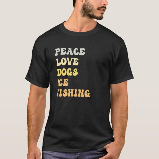 T-shirt Peace Love Dogs Ice Fishing  Retro (Devant)