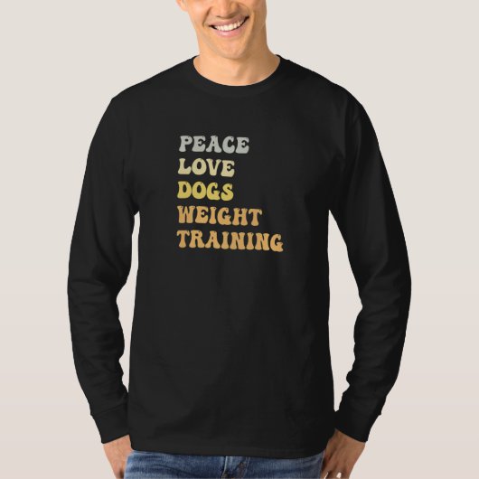 T-shirt Peace Love Dogs Weight Training  Retro (Devant)