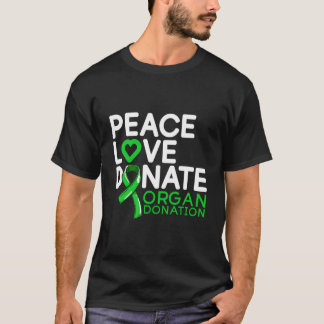 T-shirt Peace Love Donate Organ Donation Hero Organ Donor