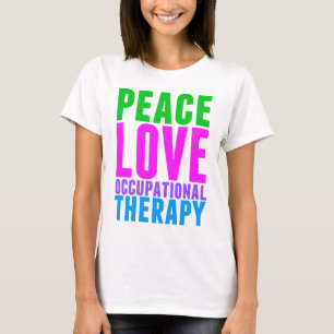 T-shirt Peace Love ergothérapie mignonne