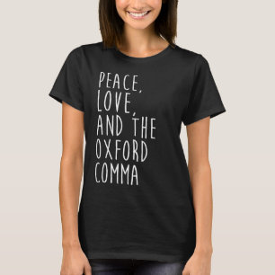 T-shirt Peace Love Et Oxford Comma Anglais Grammar