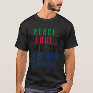 T-shirt Peace Love Et Oxford Comma Anglais Grammar