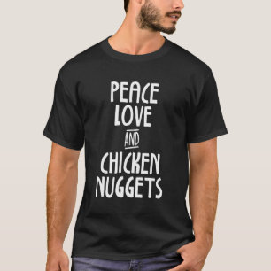 T-shirt Peace Love Et Poulet Nuggets Nourriture