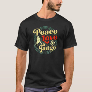 T-shirt Peace Love Et Tango Danser Professeur Style Rétro