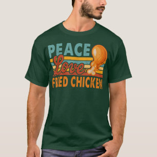 T-shirt Peace Love Fried Chicken Funny Vintage