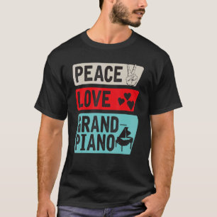 T-shirt Peace Love Grand Piano Music Instrument Pianistes