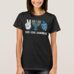 T-shirt Peace Love Hanoukka Jewish Menorah Chanukah Retro<br><div class="desc">SYMBOLE DE LA PAIX Hanoukka JUGE MENORA CHANKA RÉtro DE LA PAIX</div>