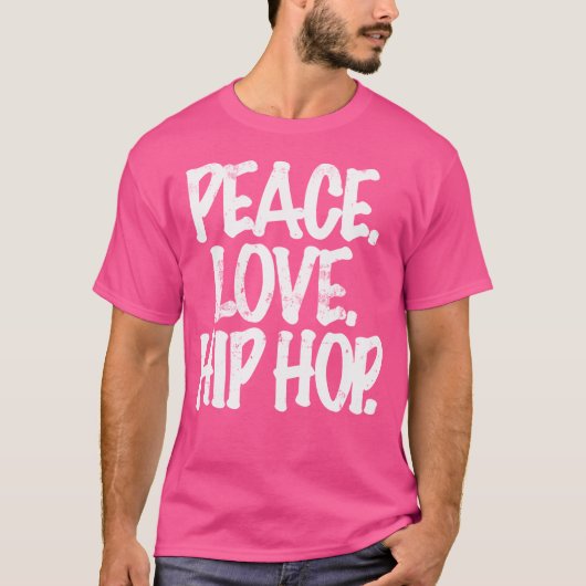 T-shirt Peace Love Hip hop Dancing Tee (Devant)