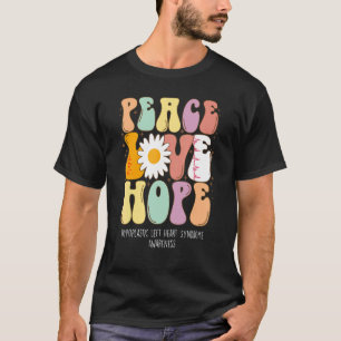 T-shirt Peace Love Hope Hypoplasique Gauche Syndrome de Co