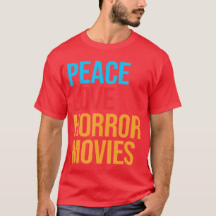 T-shirt Peace Love Horror Movie drôle