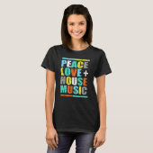 T-shirt Peace Love House (Devant entier)