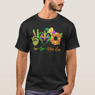 T-shirt Peace Love King Cake Funny Mardi Gras Party Carniv