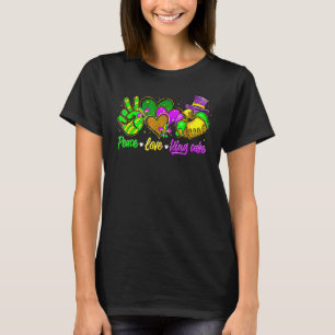 T-shirt Peace Love King Cake Funny Mardi Gras Party Carniv