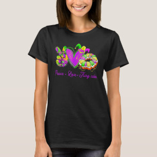 T-shirt Peace Love King Cake Funny Mardi Gras Party Carniv