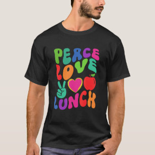 T-shirt PEACE LOVE LUNCH LADY Cafétéria Rétro Super