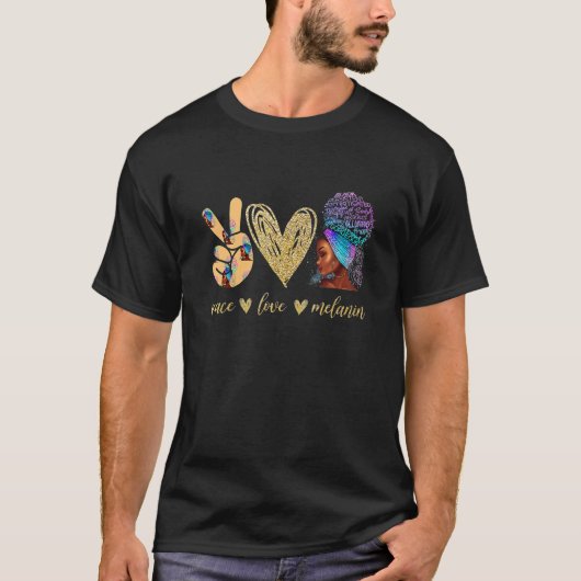 T-shirt Peace Love Melanin Inspirational Love With Heart D (Devant)