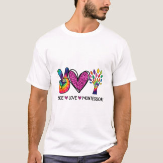 T-shirt Peace Love Montessori Garderie Appréciation de l'e