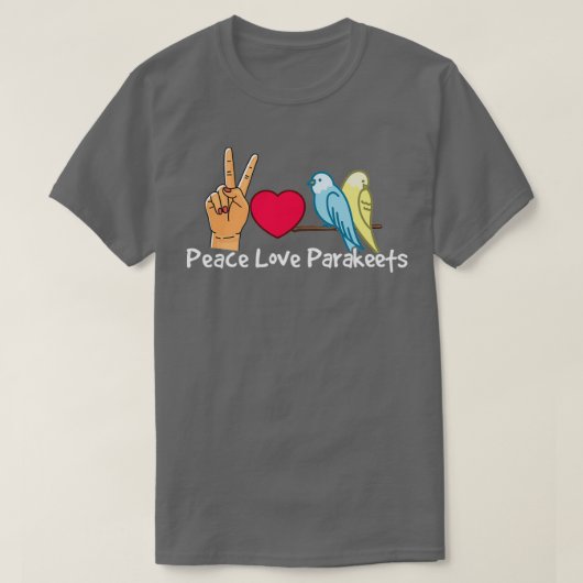 T-shirt Peace Love Parakeet Parrot Oiseau Quacker Lover Ca (Design devant)