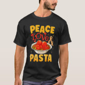 T-shirt Peace Love & Pastas Spaghetti Italien Food (Devant)