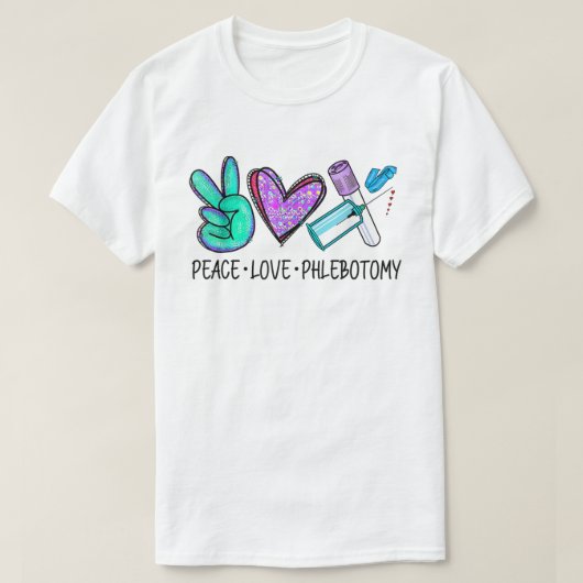 T-shirt Peace love Phlebotomy Phlebotomist Technicien en t (Design devant)