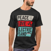 T-shirt Peace Love Piano Electric Piano Instrument Pian El (Devant)