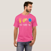 T-shirt Peace Love Ping Pong Funny Table Tennis (Devant entier)