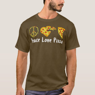T-shirt Peace Love Pizza Funny Pizza