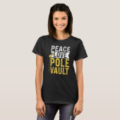 T-shirt Peace Love Pole Vault Pole Jumping (Devant entier)