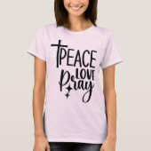 T-shirt Peace Love Priez (Devant)