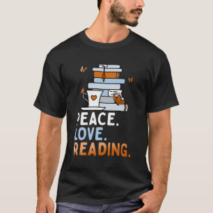 T-shirt Peace Love Reading Book Lover Summer Reading Citat