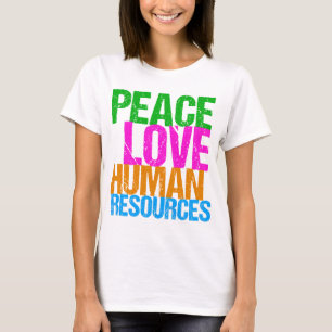 T-shirt Peace Love Ressources humaines Gestionnaire de bur
