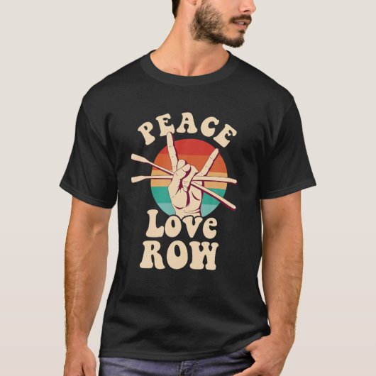 T-shirt Peace Love Rower Boats Rowing Gear Rowing Acce (Devant)