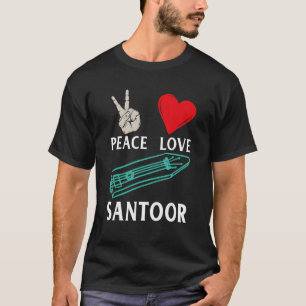 T-shirt Peace Love Santoor Music Instrument Santoor Player