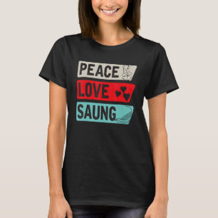 T-shirt Peace Love Saung Instrument Harp Tradition Saung P