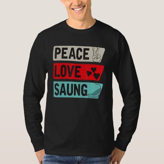 T-shirt Peace Love Saung Instrument Harp Tradition Saung P (Devant)