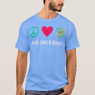 T-shirt Peace Love Science Physique Étudiant Enseignant Ca