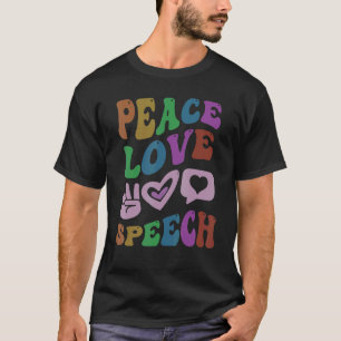 T-shirt PEACE LOVE SPEECH Retro Language Therapy Super