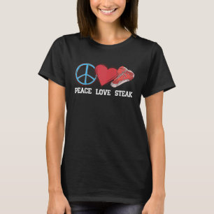 T-shirt Peace Love Steak Raw Steak Viande Nourriture Boeuf
